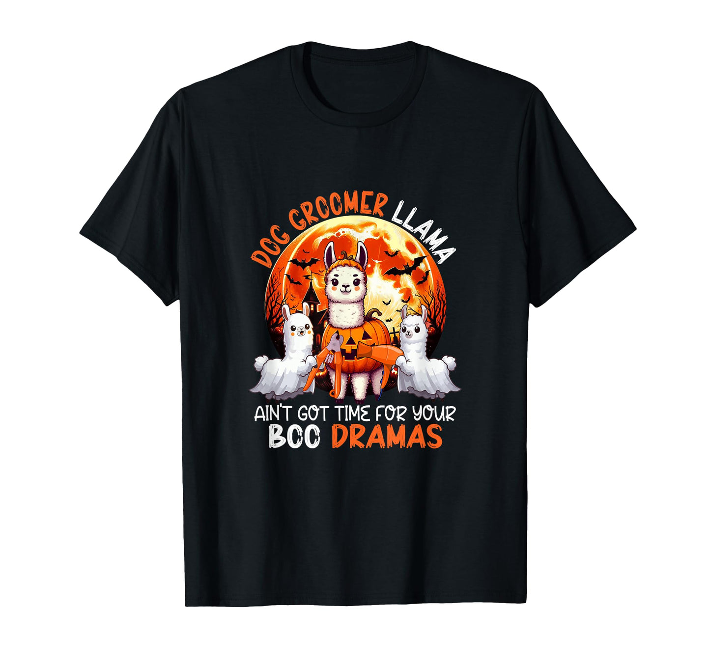 Dog Groomer Llama Funny Sarcastic Boo Dramas Halloween T-Shirt