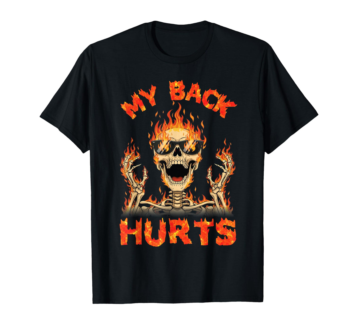 My Back Hurts Flaming Skeleton Skull Fire Dark Humor Meme T-Shirt