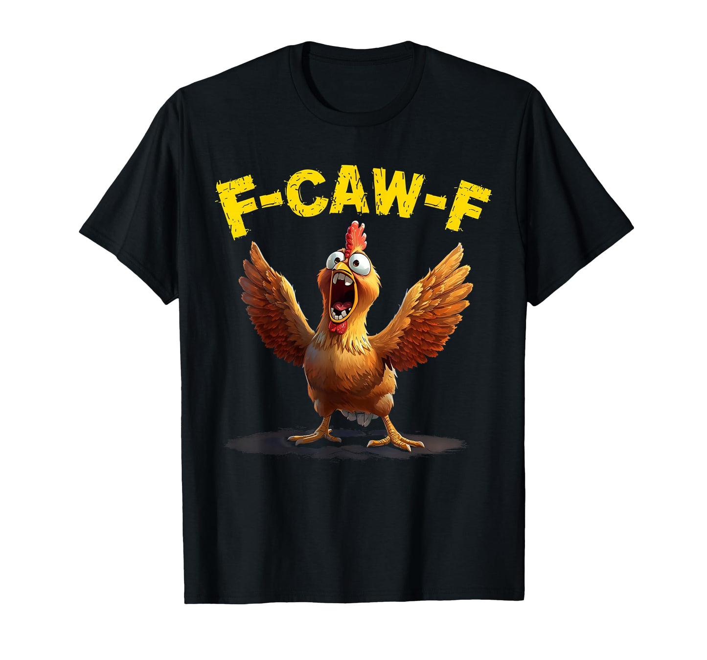F-Caw-F Chicken T-Shirt