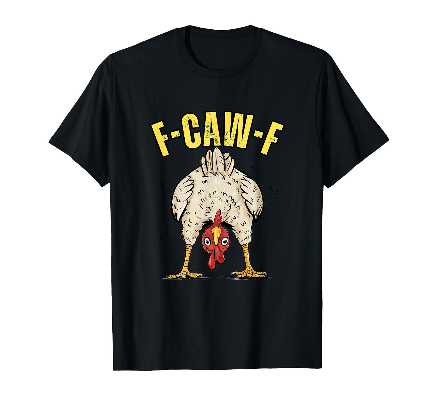 Funny Chicken Butt F-CAW-F Rooster Country Farm Hen Chick T-Shirt