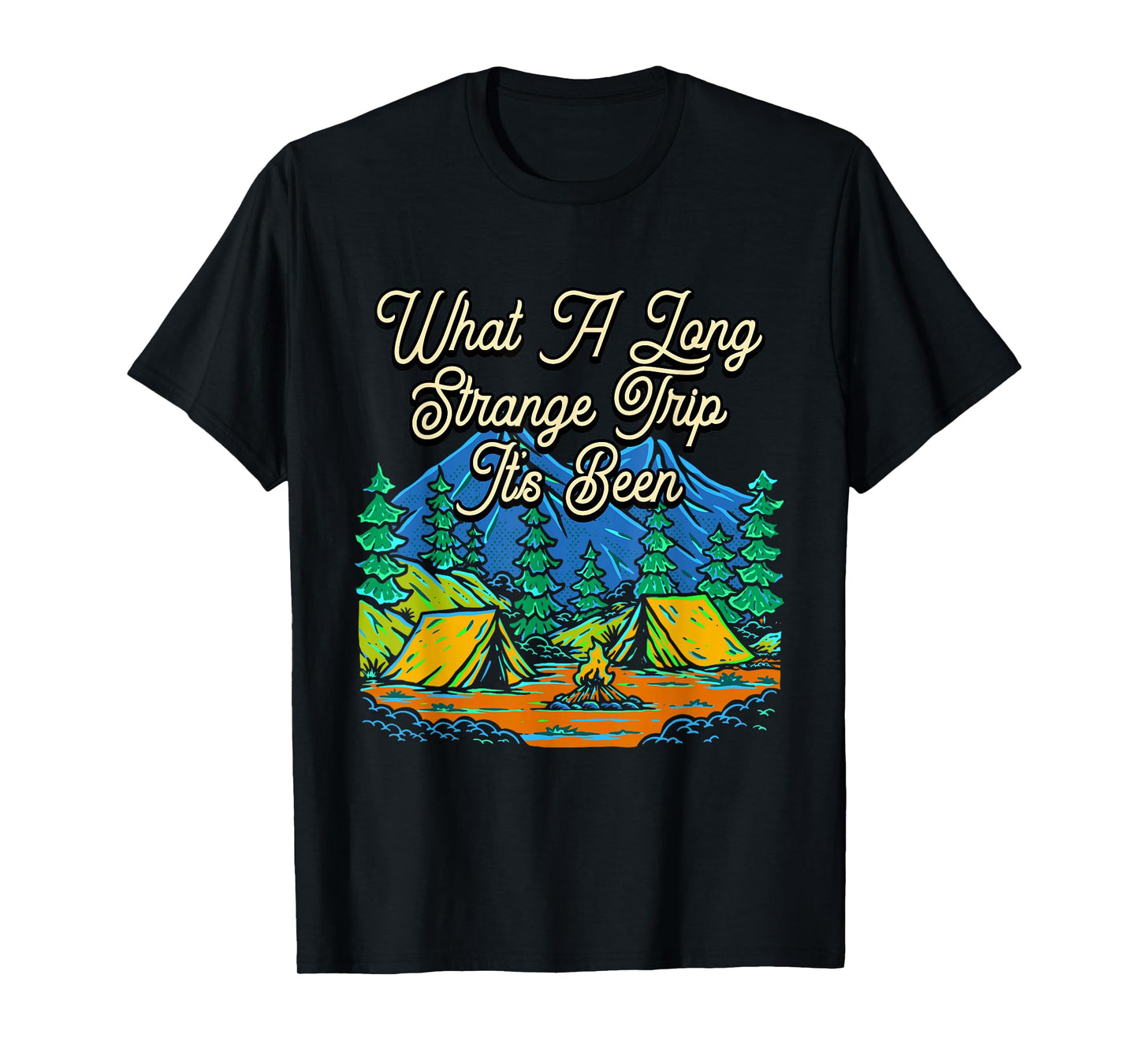 Strange Trip Its Been Camping Travel Camper Traveling T-Shirt