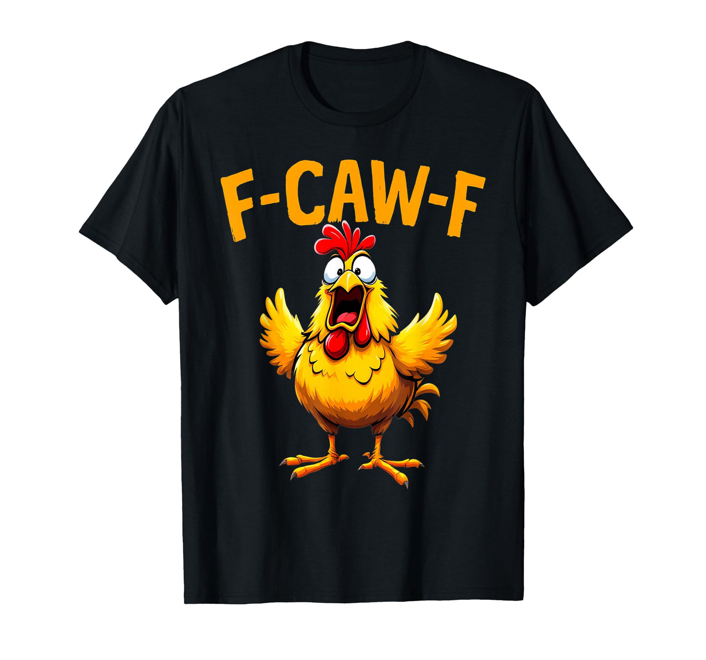Funny F-Caw-F Chicken Rooster FCAWF Chicken T-Shirt