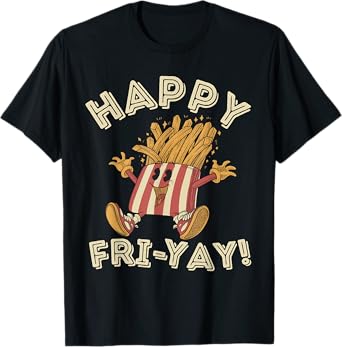 Happy Fri Yay! Retro French Fries Friday Lovers Fun Teacher T-Shirt