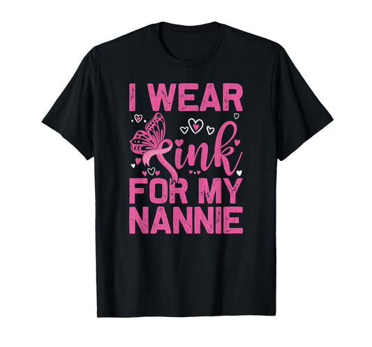 I Wear Pink For My Nannie Breast Cancer Awareness Day T-Shirt