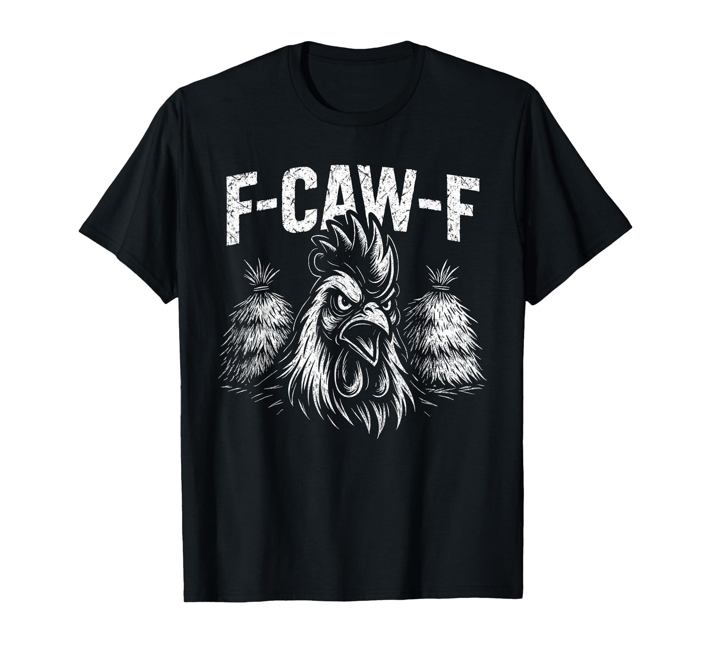 F-Caw-F Chicken - Funny Saying Pun FCAWF Rooster T-Shirt