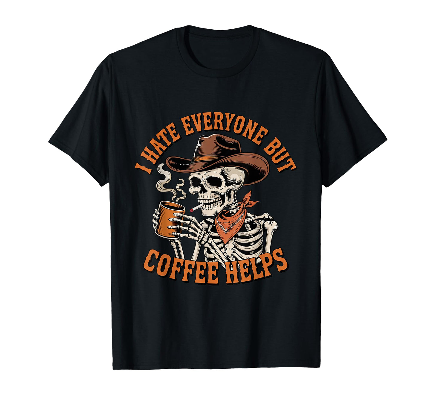 I Hate Everyone But Coffee Helps Skeleton Cowboy Western T-Shirt