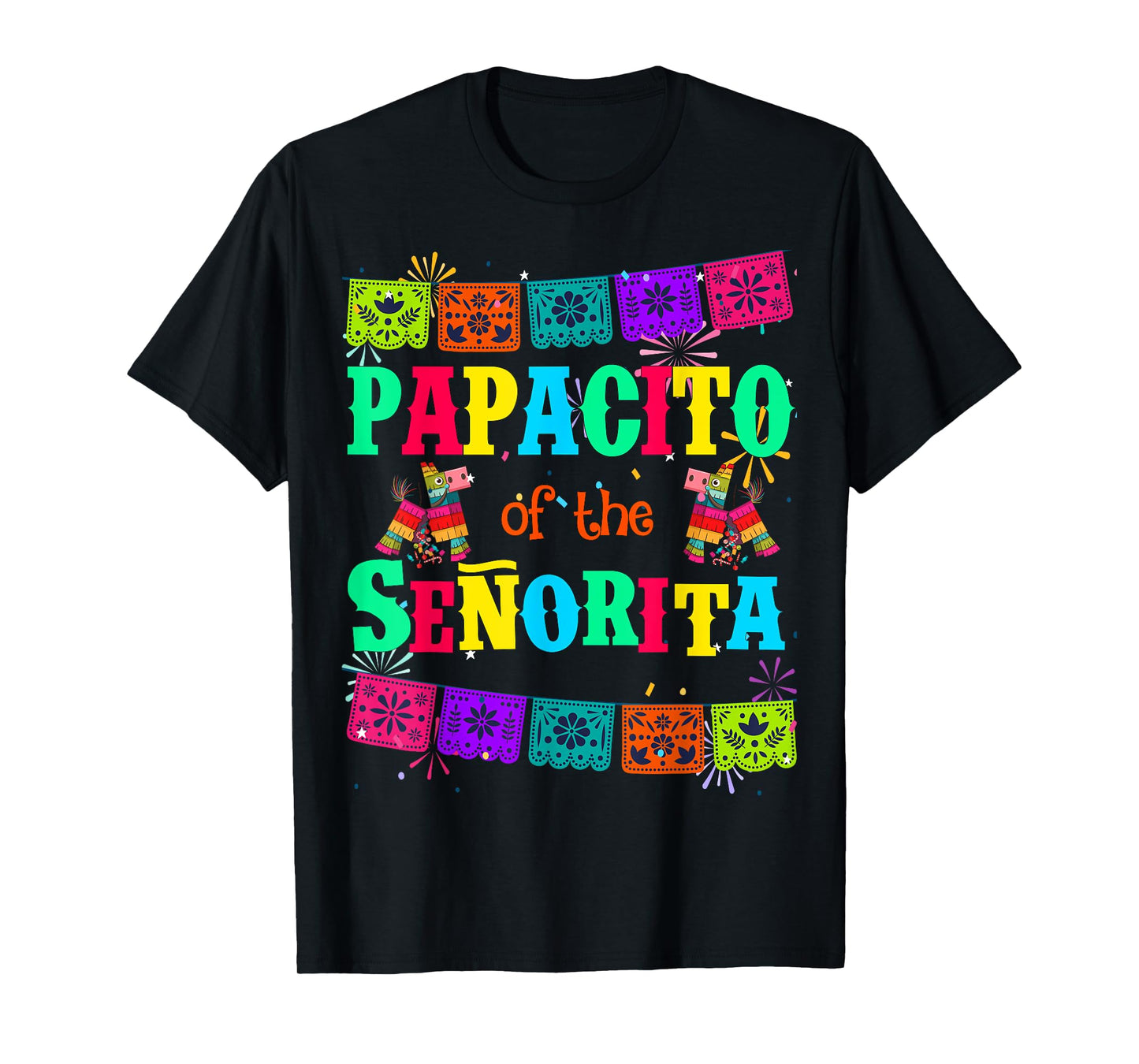 Let's Fiesta Papacito of the Senorita Mexican Birthday T-Shirt