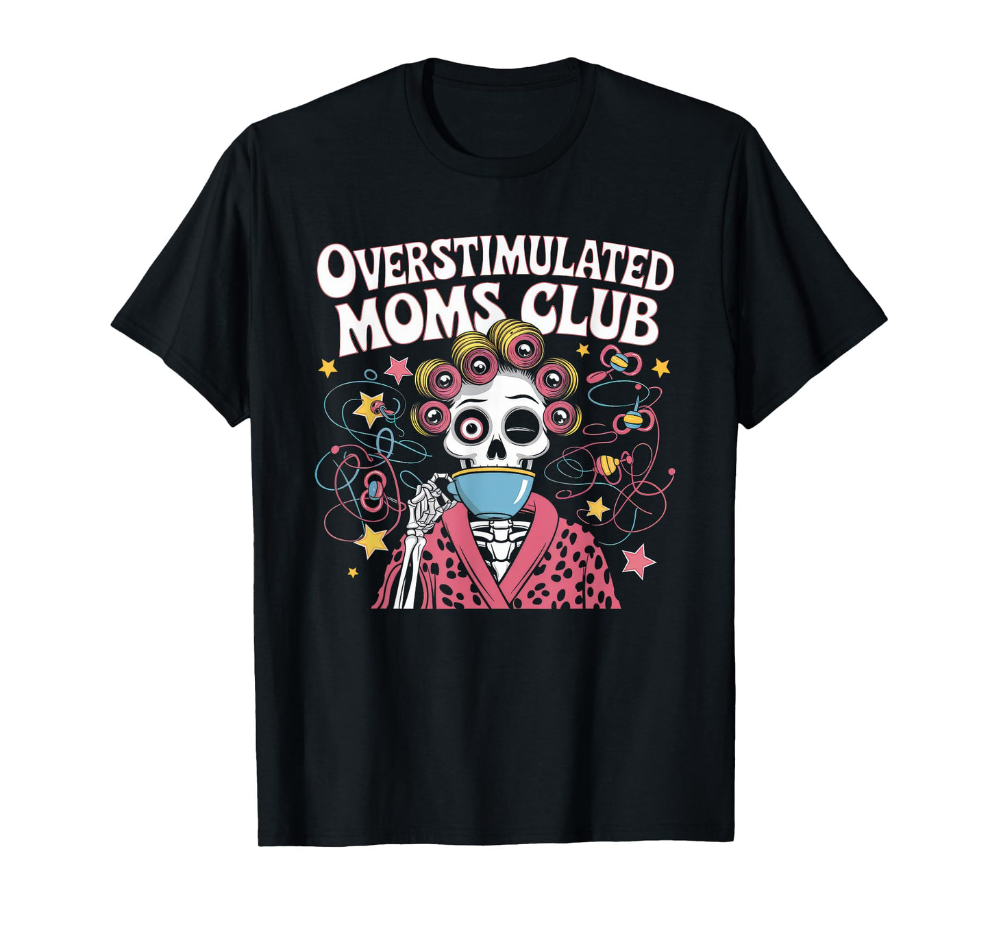 Overstimulated Moms Club Tshirt Mom Depression Mental Health T-Shirt