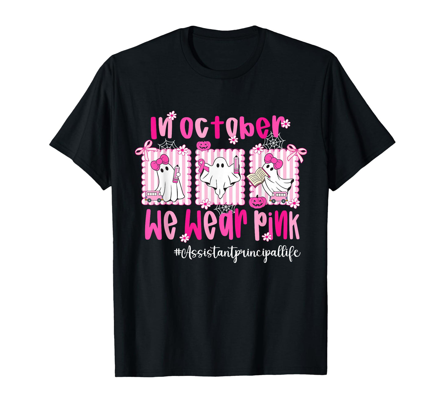 in October We Wear Pink Assistant Principal Breast Cancer T-Shirt