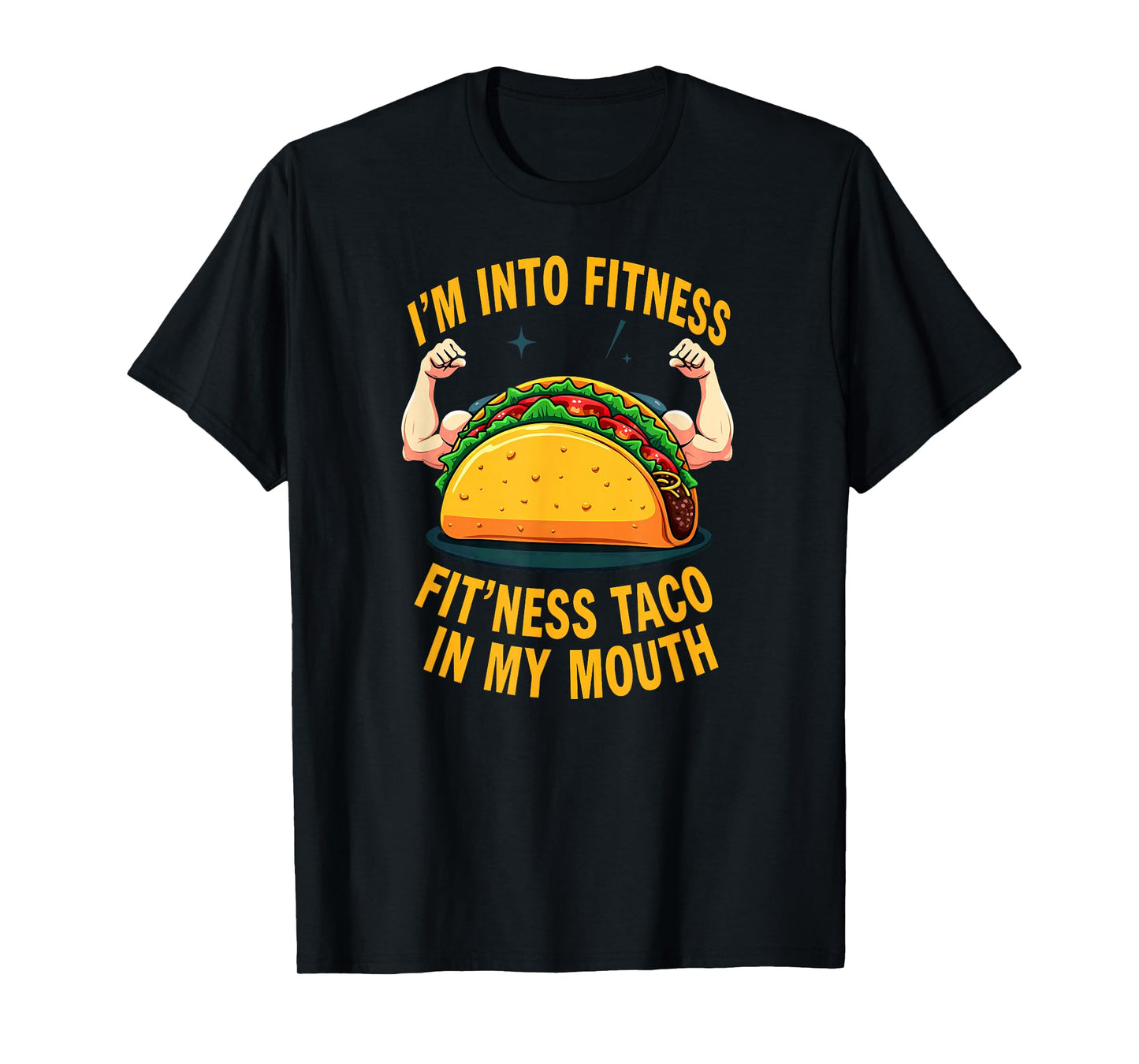 Humor Gym Workout Fitness Taco in My Mouth T-Shirt