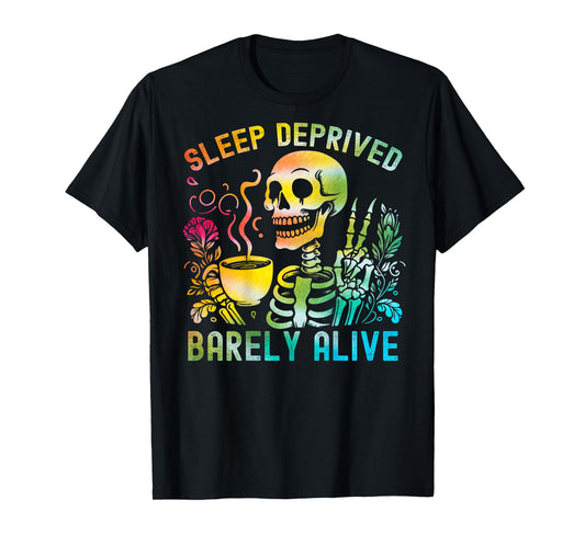 Sleep Deprived Barely Alive Tie Dye Skeleton (back) T-Shirt