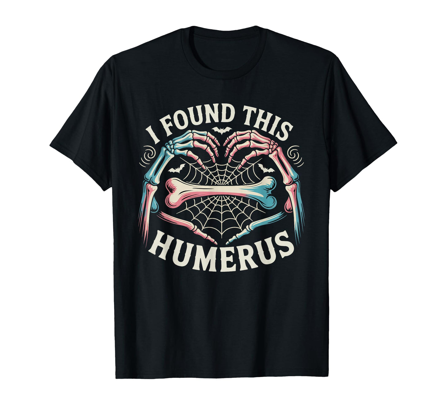 I Found This Humerus Tie Dye Skeleton Hand Costume Halloween T-Shirt