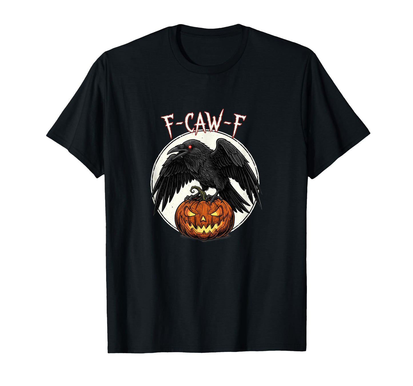 F-CAW-F Shirt for Halloween T-Shirt