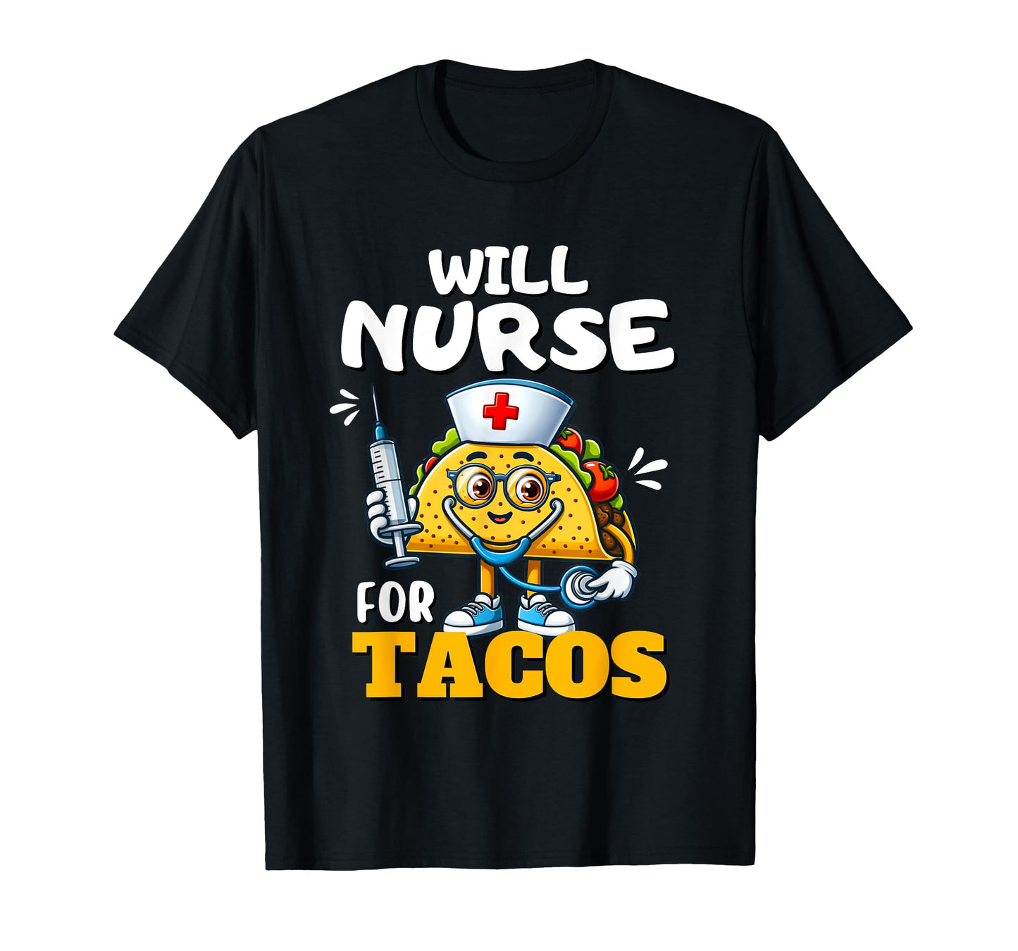 Will Nurse for Taco Cinco De Mayo Tacos Nurse Stethoscope T-Shirt