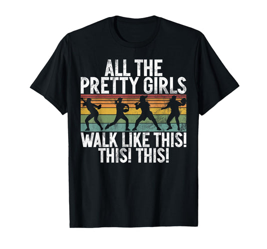 All The Pretty Girls Walk Like This This This Softball Game T-Shirt
