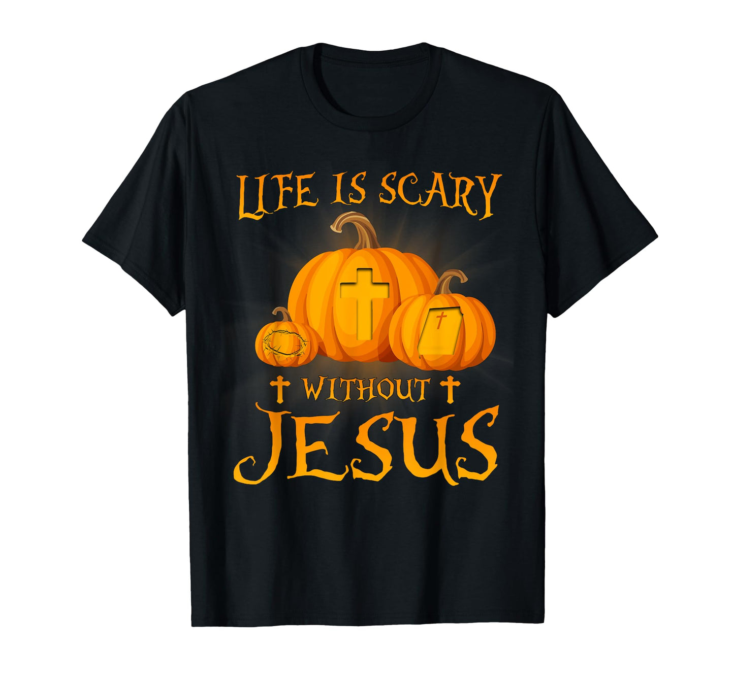 Life Is Scary without Jesus Halloween Pumpkin Christian T-Shirt