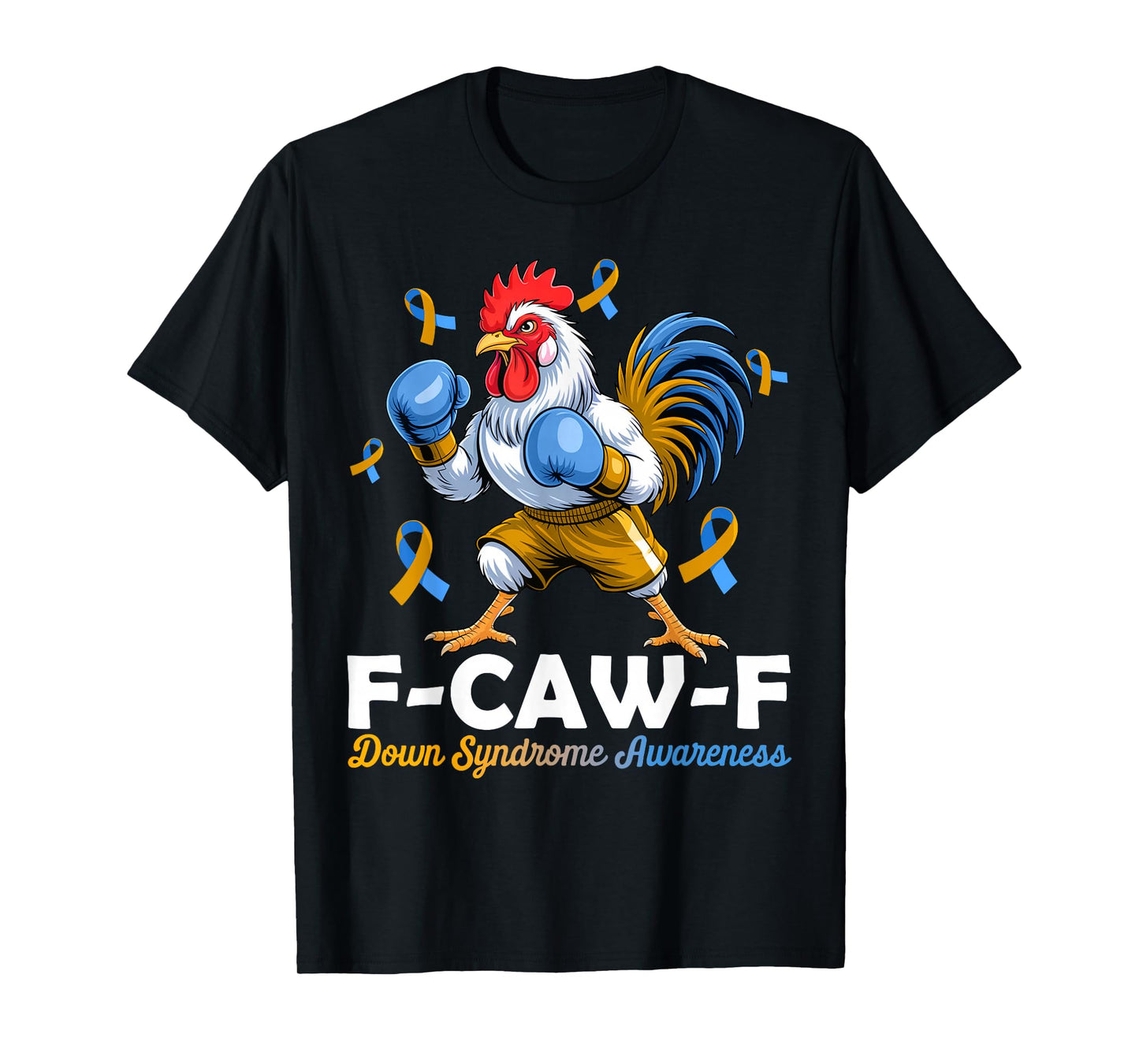F-Caw-F Rooster Meme Chicken Humor Down Syndrome Awareness T-Shirt