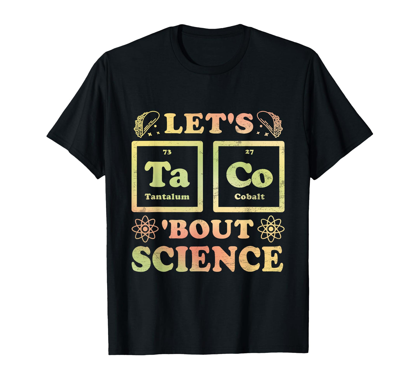 Lets Taco Bout Science T-Shirt