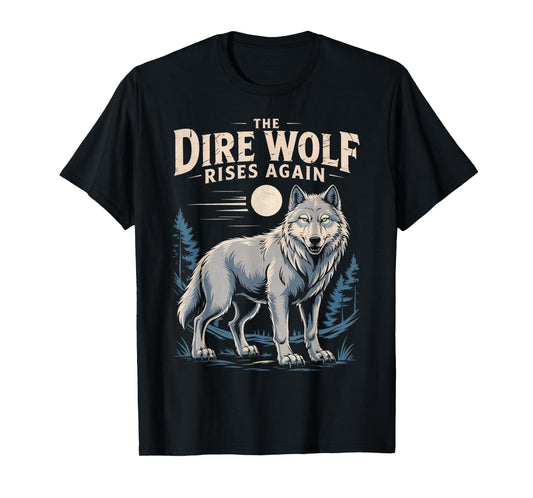 Dire Wolf Rises Again Dire Wolf White Wolf Animal Dire Wolf T-Shirt