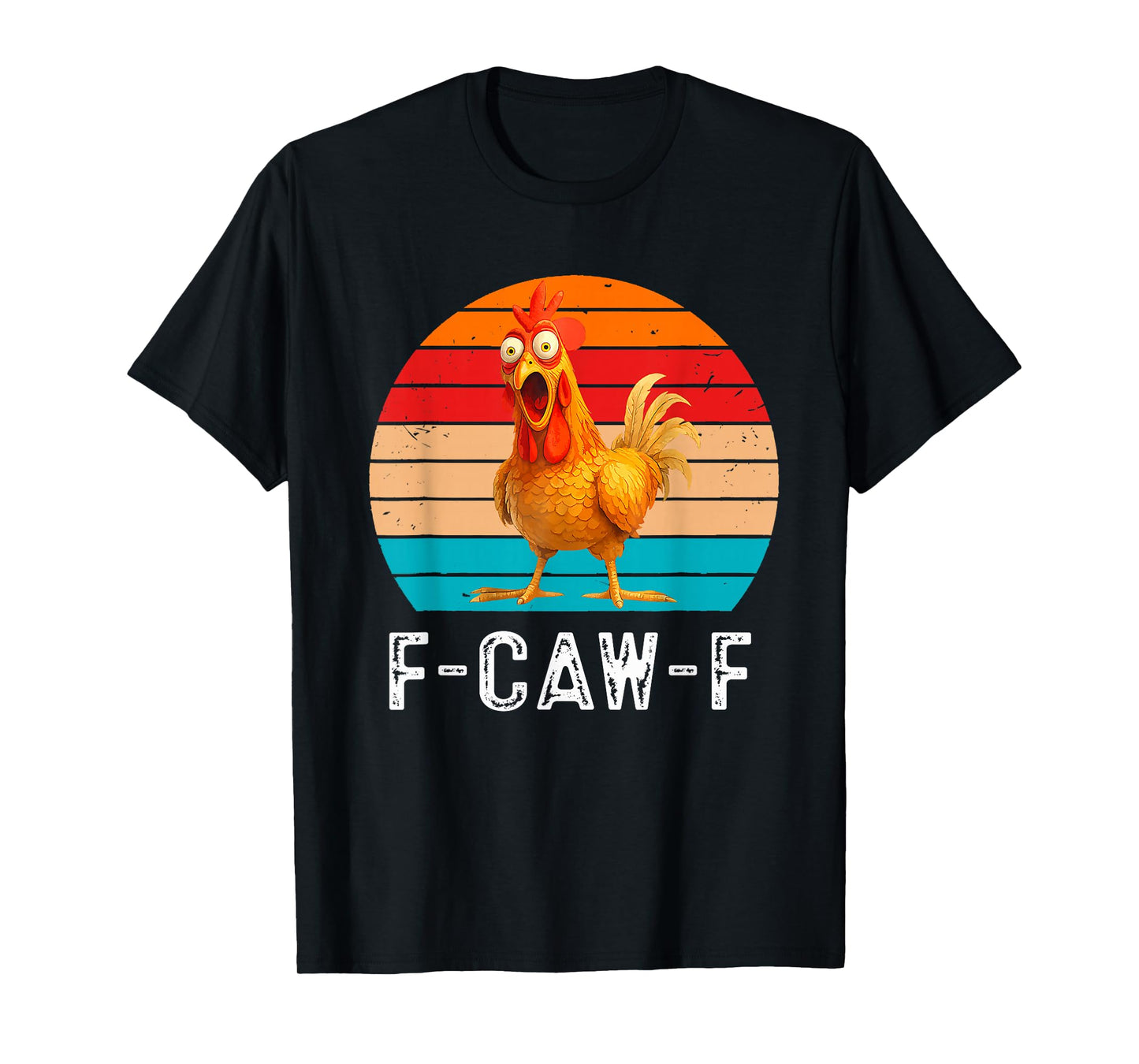 F-Caw-F Funny Chicken Humor F-Caw-F Quote Rooster Vintage T-Shirt