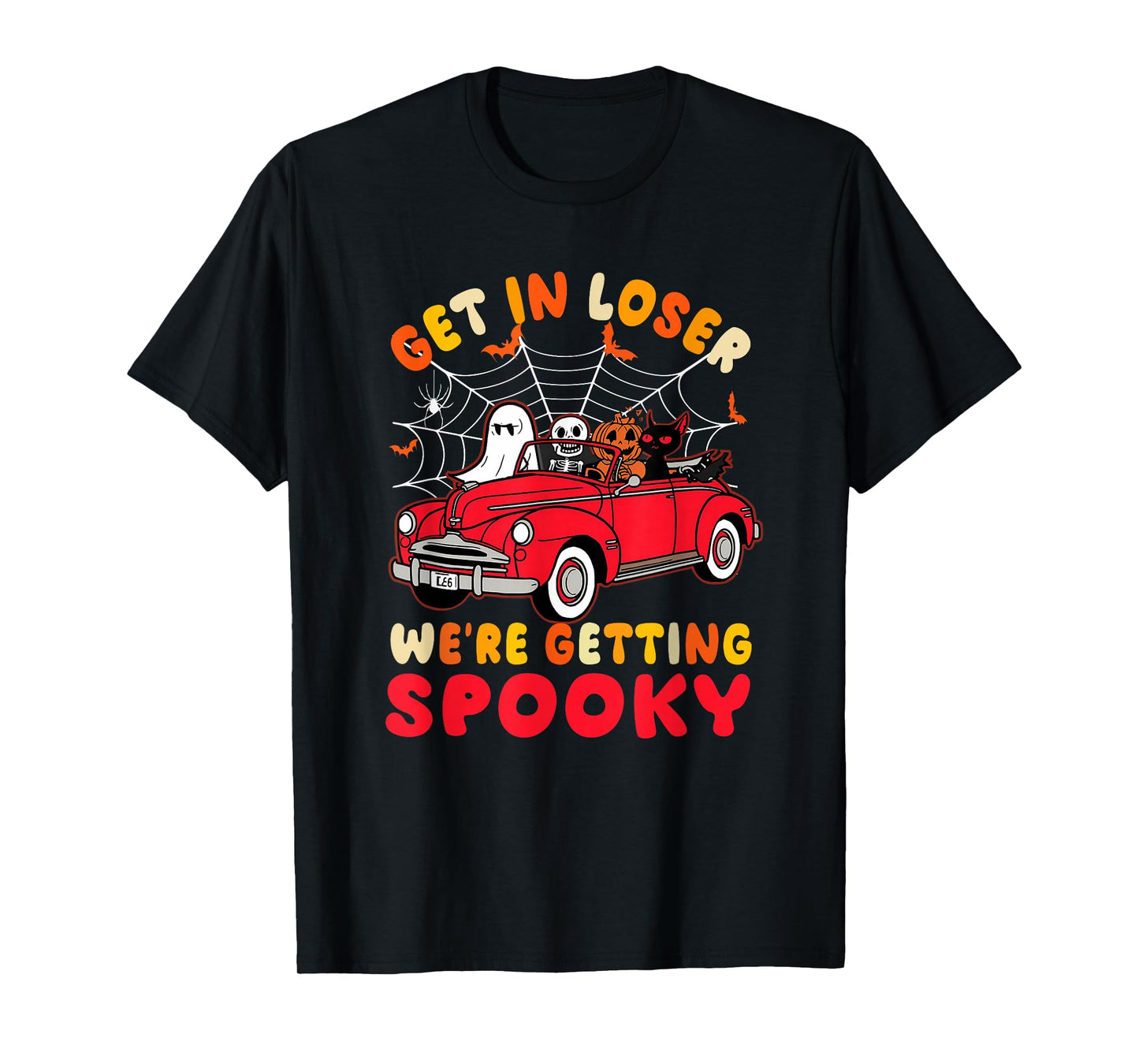 Get in, Losers We're Getting Spooky Skeleton Pumpkin Ghost T-Shirt
