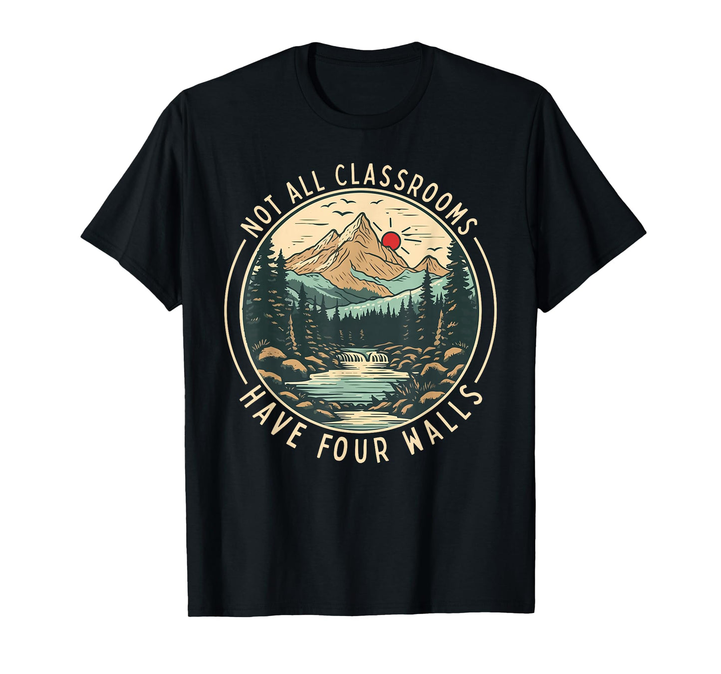 Back To School Not All Classrooms Have Four Walls Camping T-Shirt