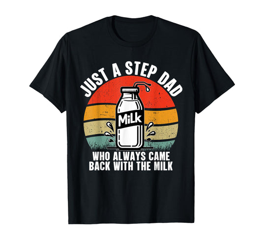 Just A Step Dad Who Always Came Back With The Milk Vintage T-Shirt