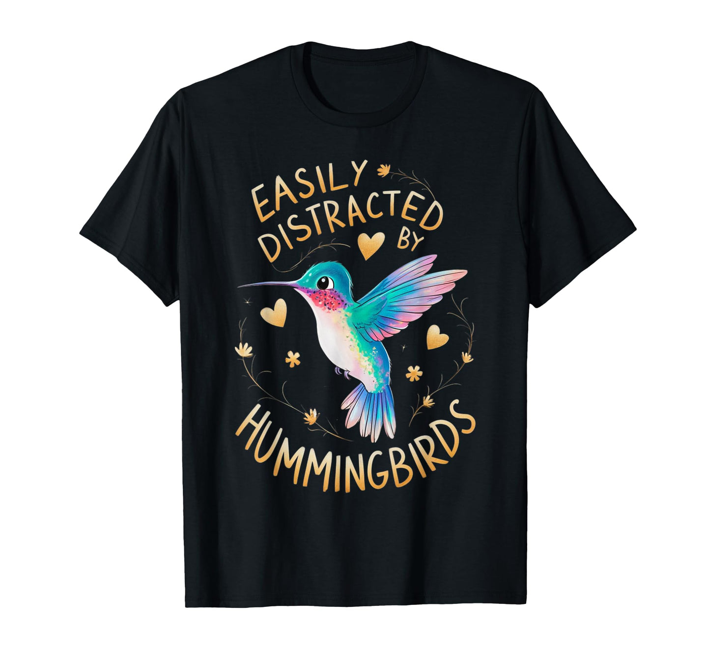 Easily Distracted By Hummingbirds T-Shirt