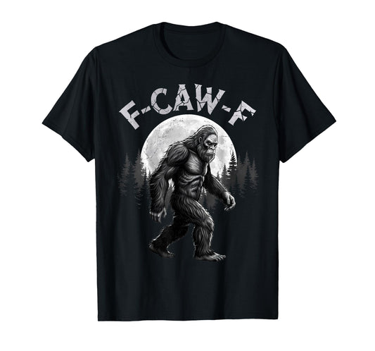 Bigfoot F-Caw-F Funny Sasquatch Full Moon Gothic Adult Humor T-Shirt