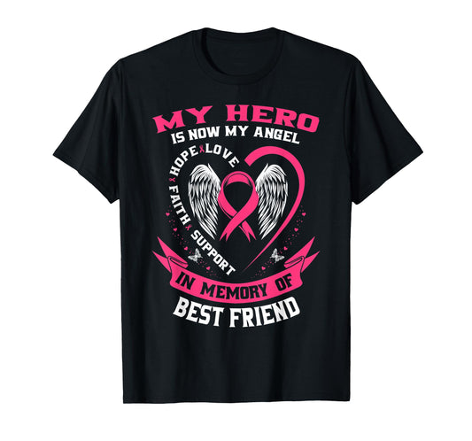 My Hero Is Now My Angel Best Friend Breast Cancer Awareness T-Shirt