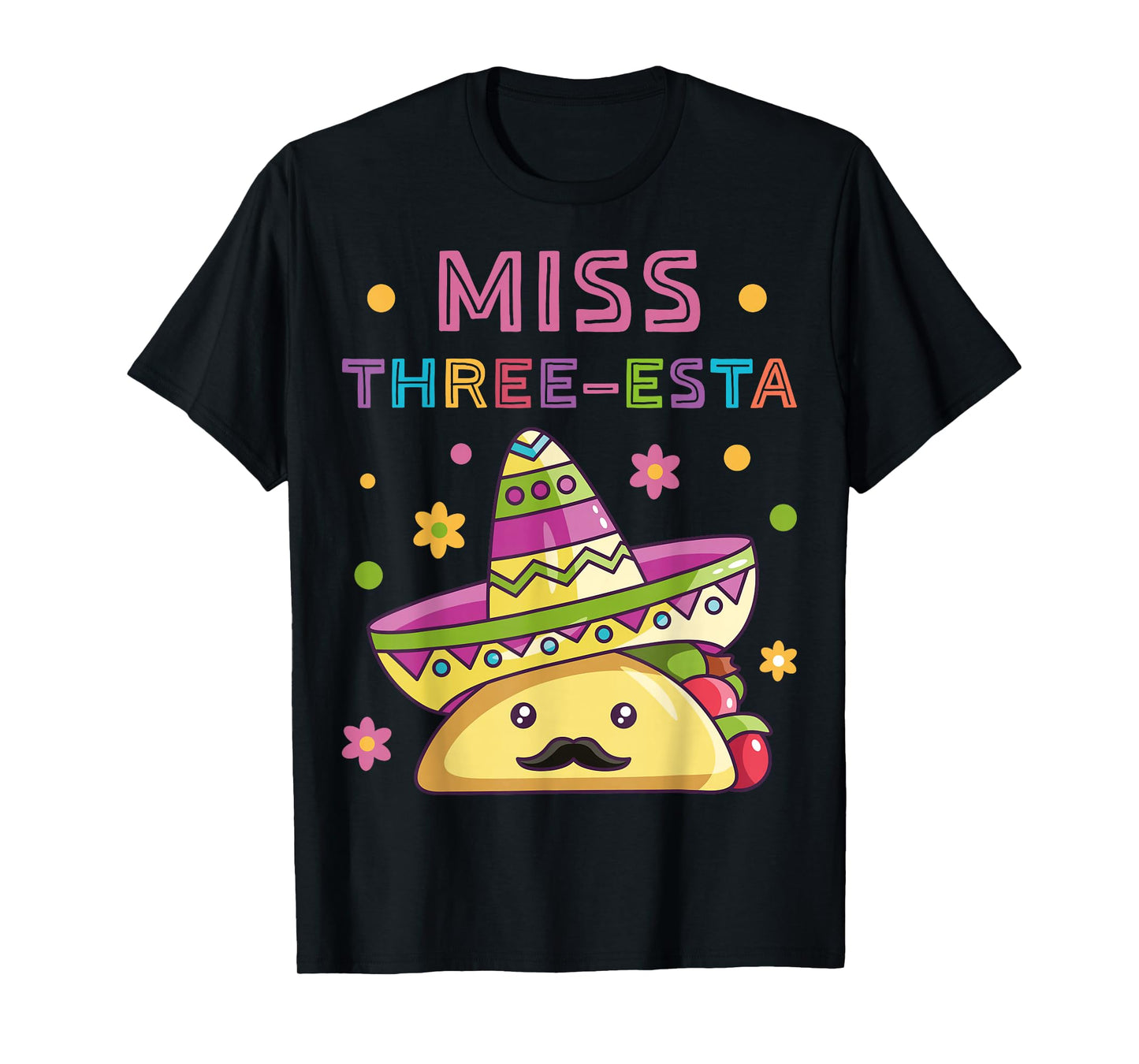 Miss Three-Esta Mexican Fiesta Taco 3rd Birthday Outfit T-Shirt