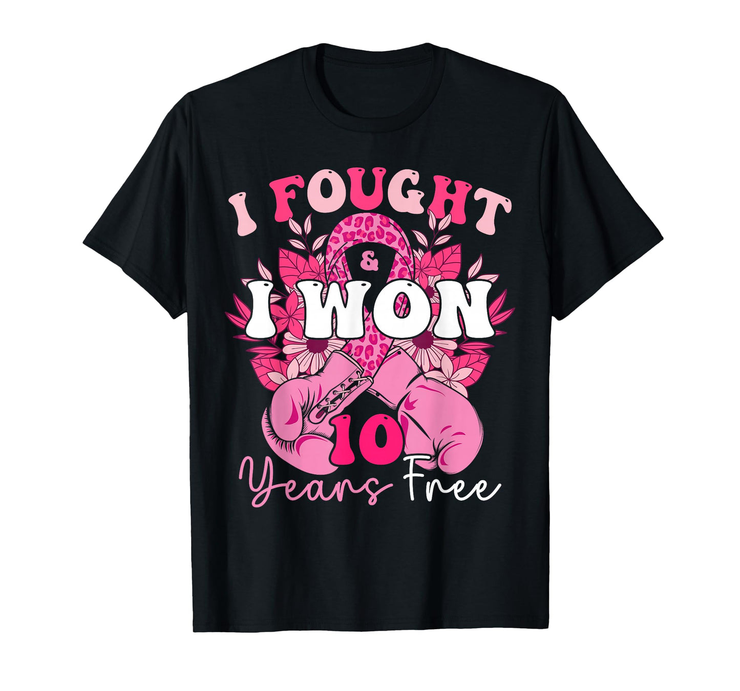 I Fought And I Won 10 Years Free Breast Cancer 2024 Survivor T-Shirt