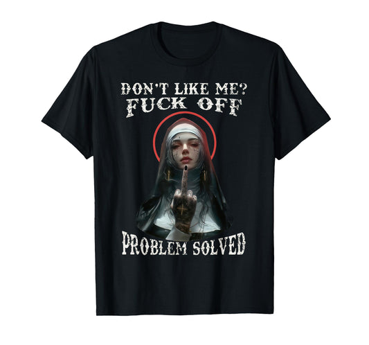 DON'T LIKE-ME F-OFF Defiant Nun T-Shirt