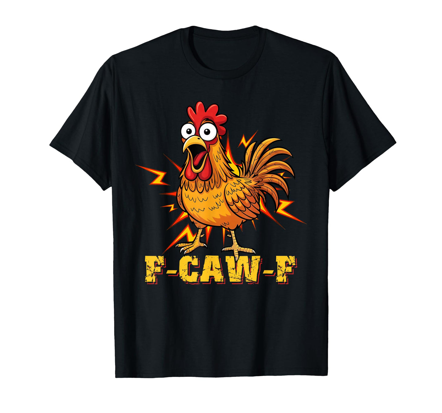 Funny F-Caw-F Chicken Humor F-Caw-F Quote Rooster Meme T-Shirt