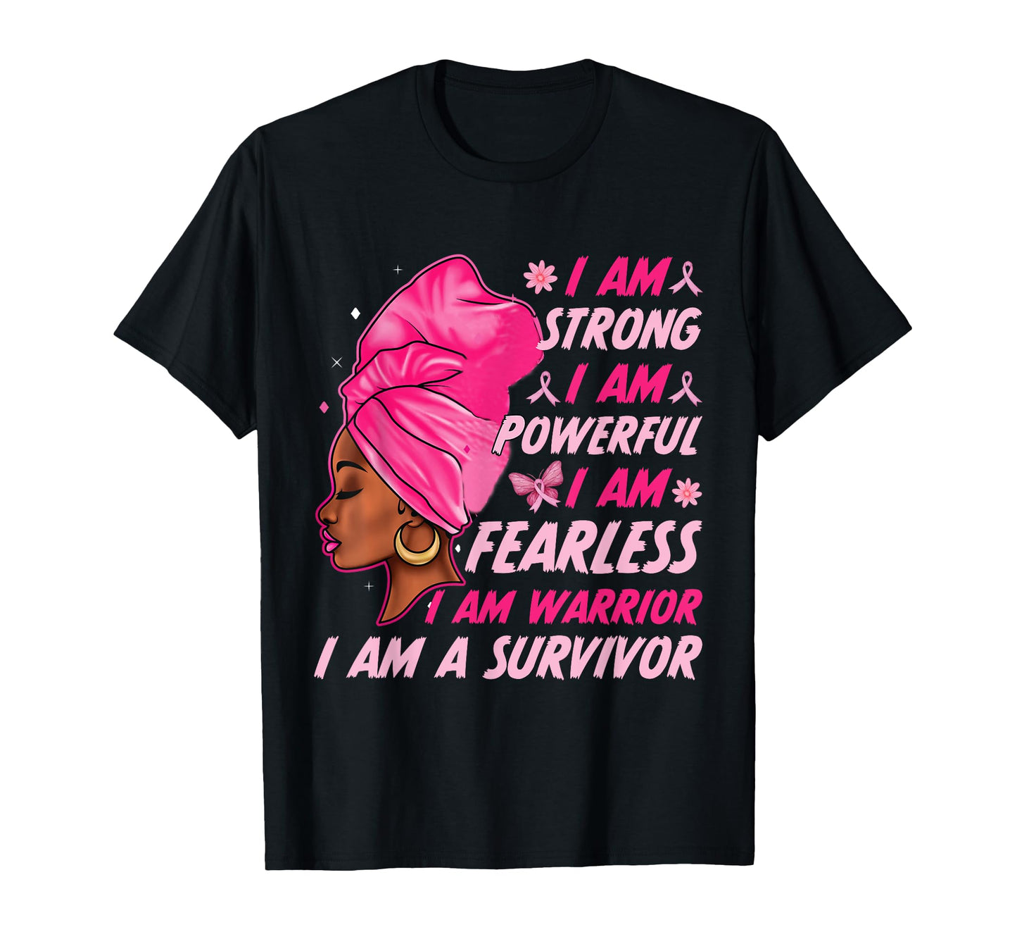 I Am Strong I Am Powerful Breast Cancer Awereness Women Girl T-Shirt