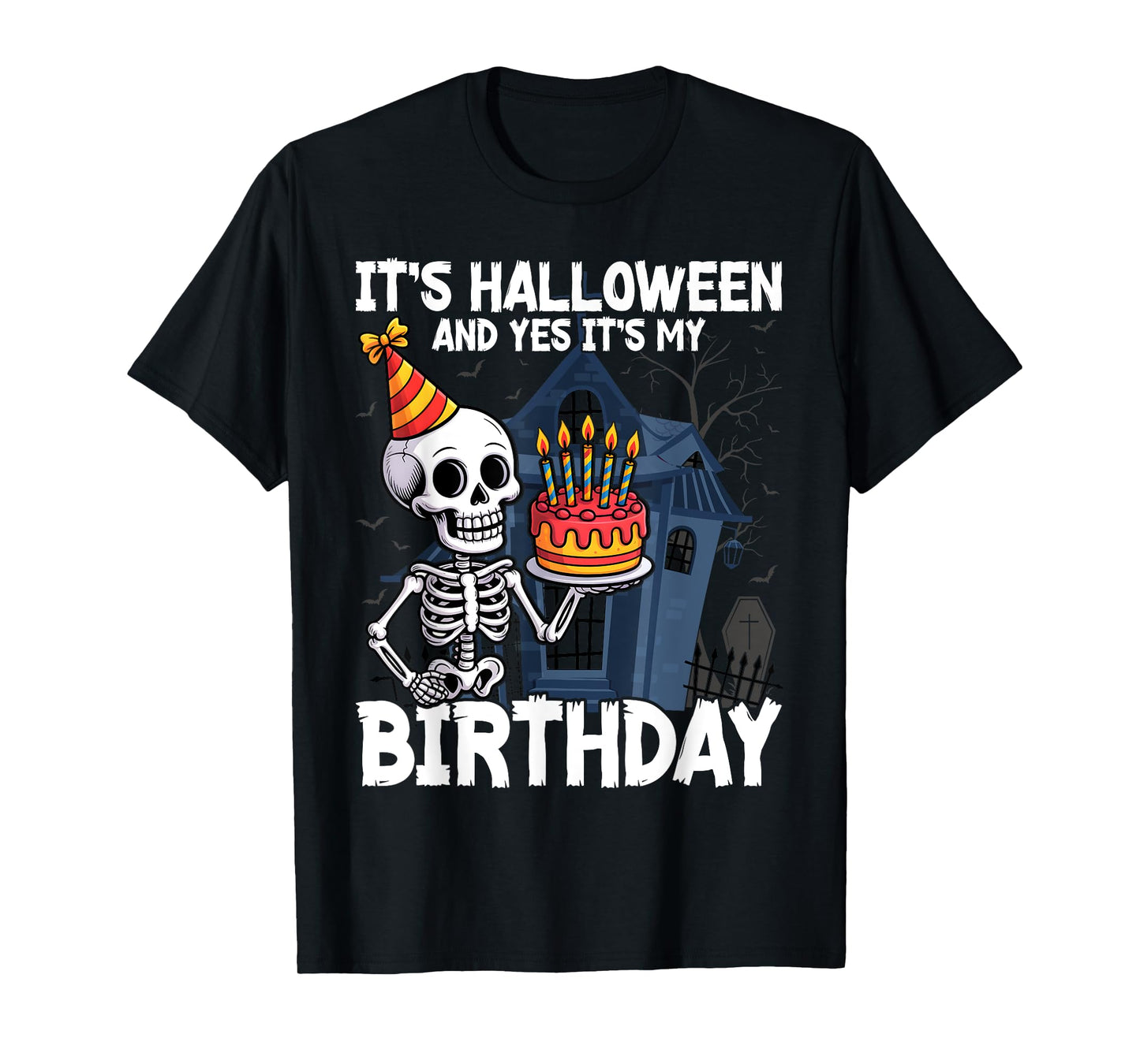 Its Halloween Yes My Birthday Skeleton Costume Men Women Kid T-Shirt