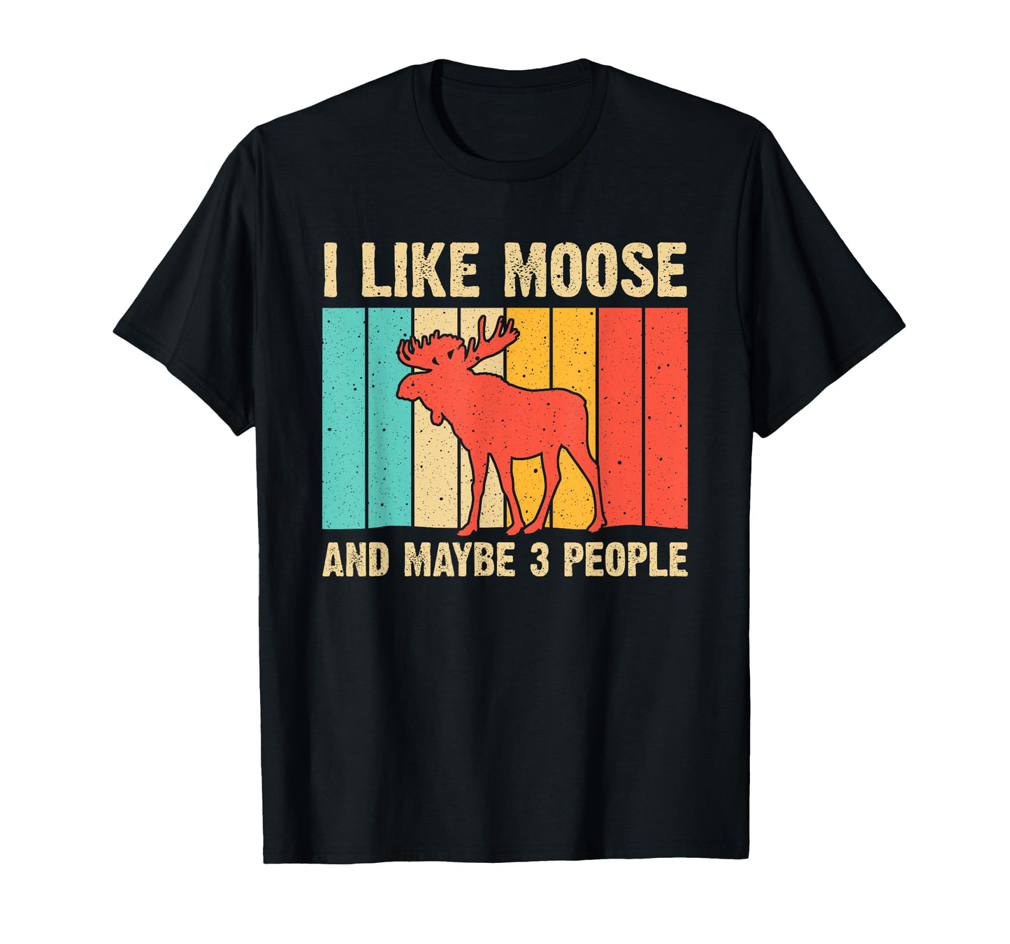 Funny Moose Design For Deer Elk Lover Men Women Boys Girls T-Shirt
