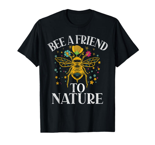 Bee a Friend to Nature Bee T-Shirt