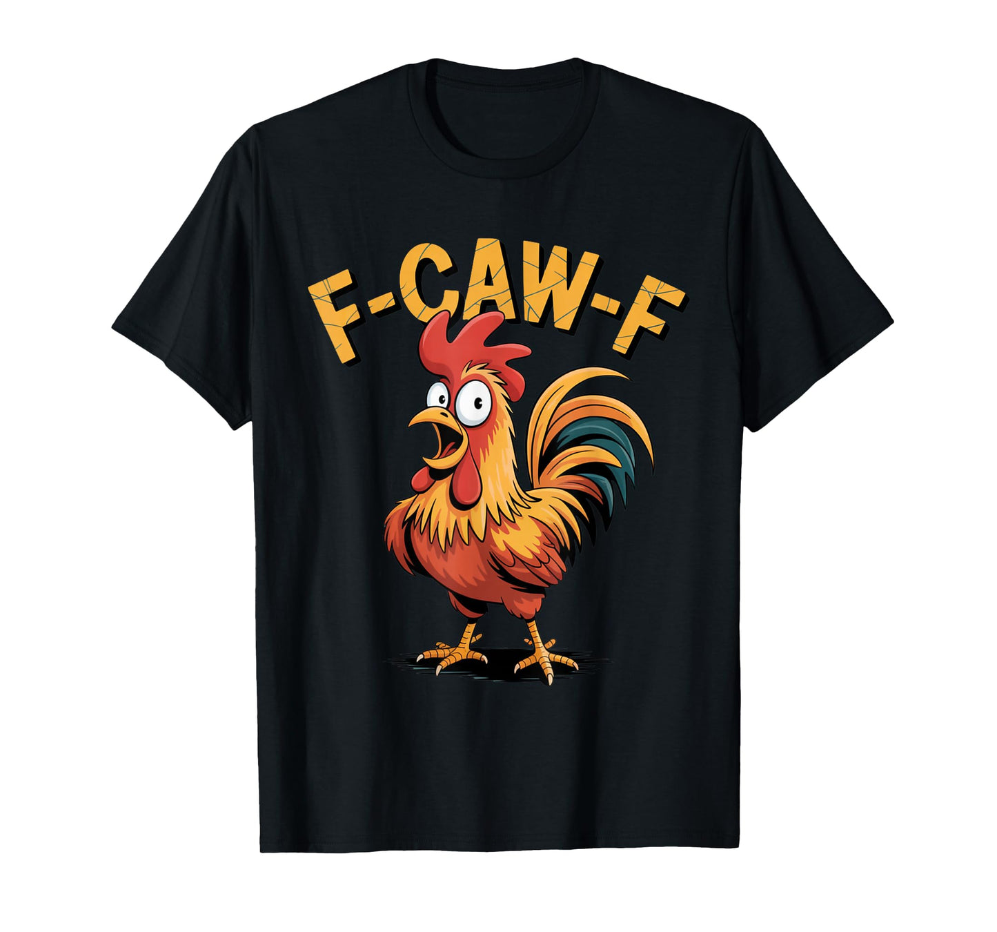 Funny F-Caw-F Chicken FCAWF Women and Men T-Shirt