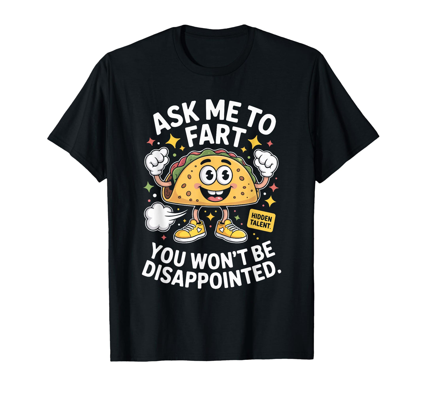 Ask Me to Fart You Won't Be Disappointed T-Shirt