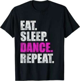 Eat Sleep Dance Repeat T-Shirt