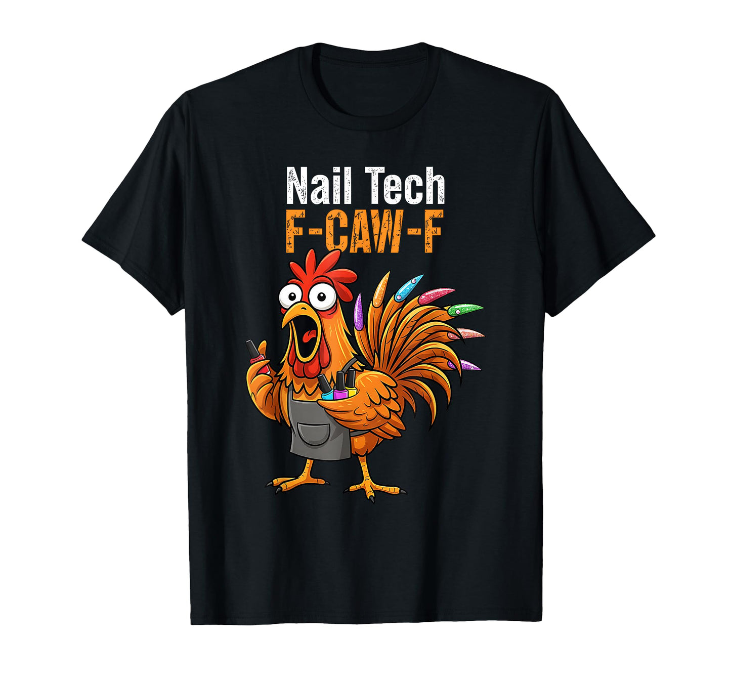 Vintage F-Caw-F Chicken Nail Tech Thanksgiving Turkey T-Shirt