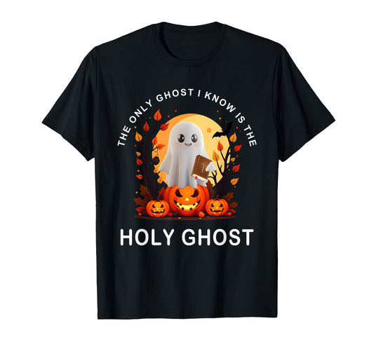 Bible The Only Ghost I Know is The Holy Ghost Boo Halloween T-Shirt