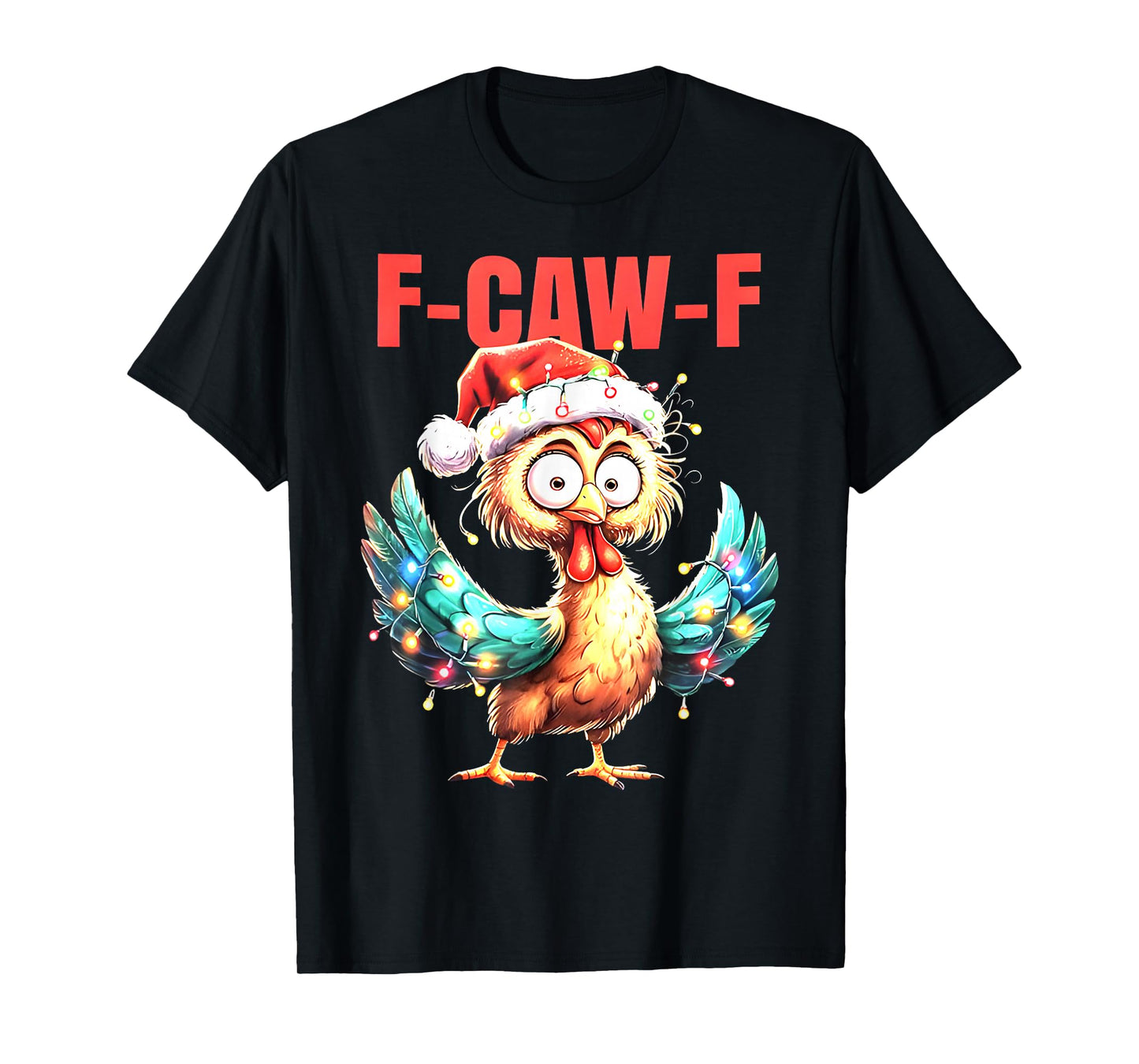 F-Caw-F Funny Chicken Santa Christmas Lights T-Shirt