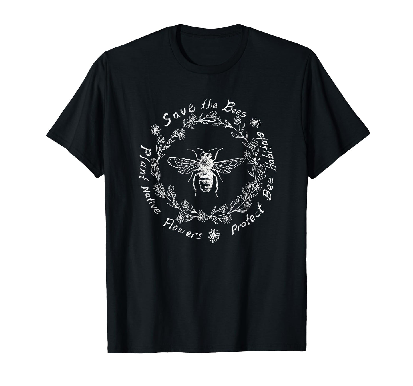 Save The Bees Plant Native Flowers Protect Bee Habitats T-Shirt