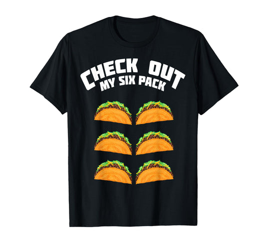 Cute Check Out My Six Pack Taco Nacho Ab Shirt For Cool Boys T-Shirt