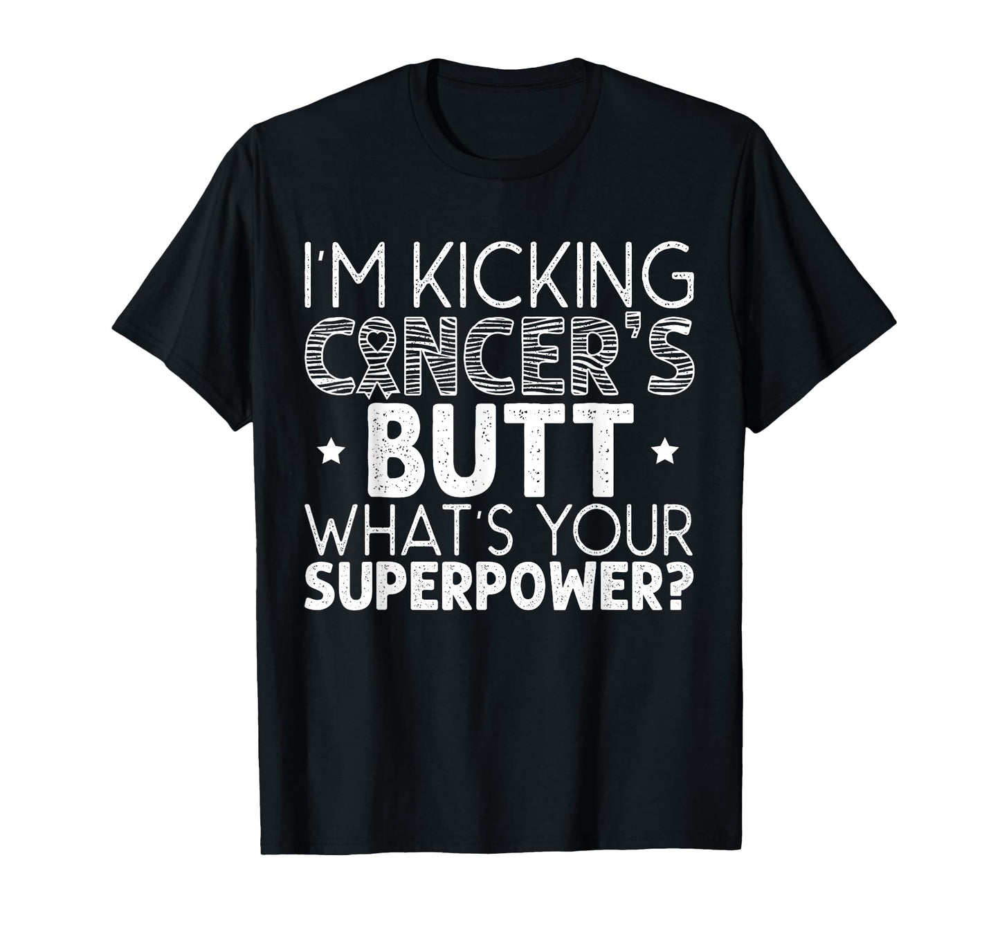 I'm Kicking Cancer's Butt What's Your Superpower T-Shirt