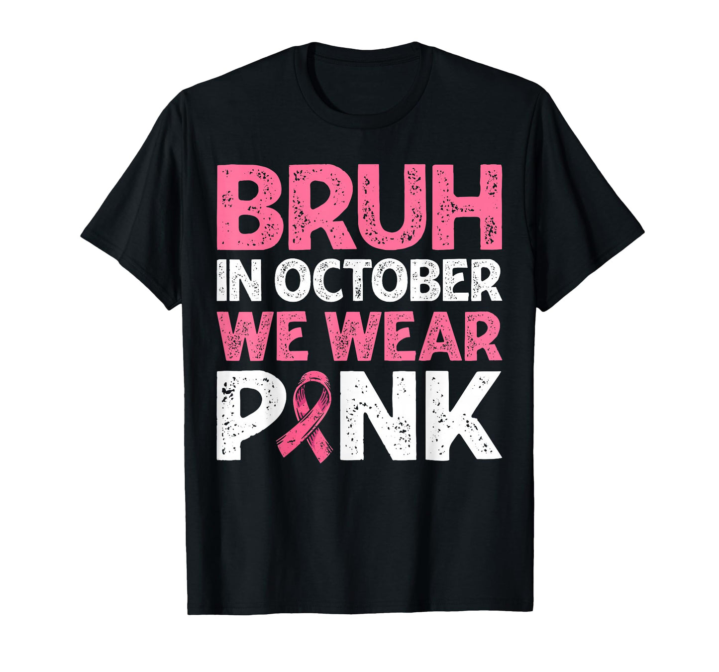Breast Cancer Awareness For Boy Bruh In October We Wear Pink T-Shirt