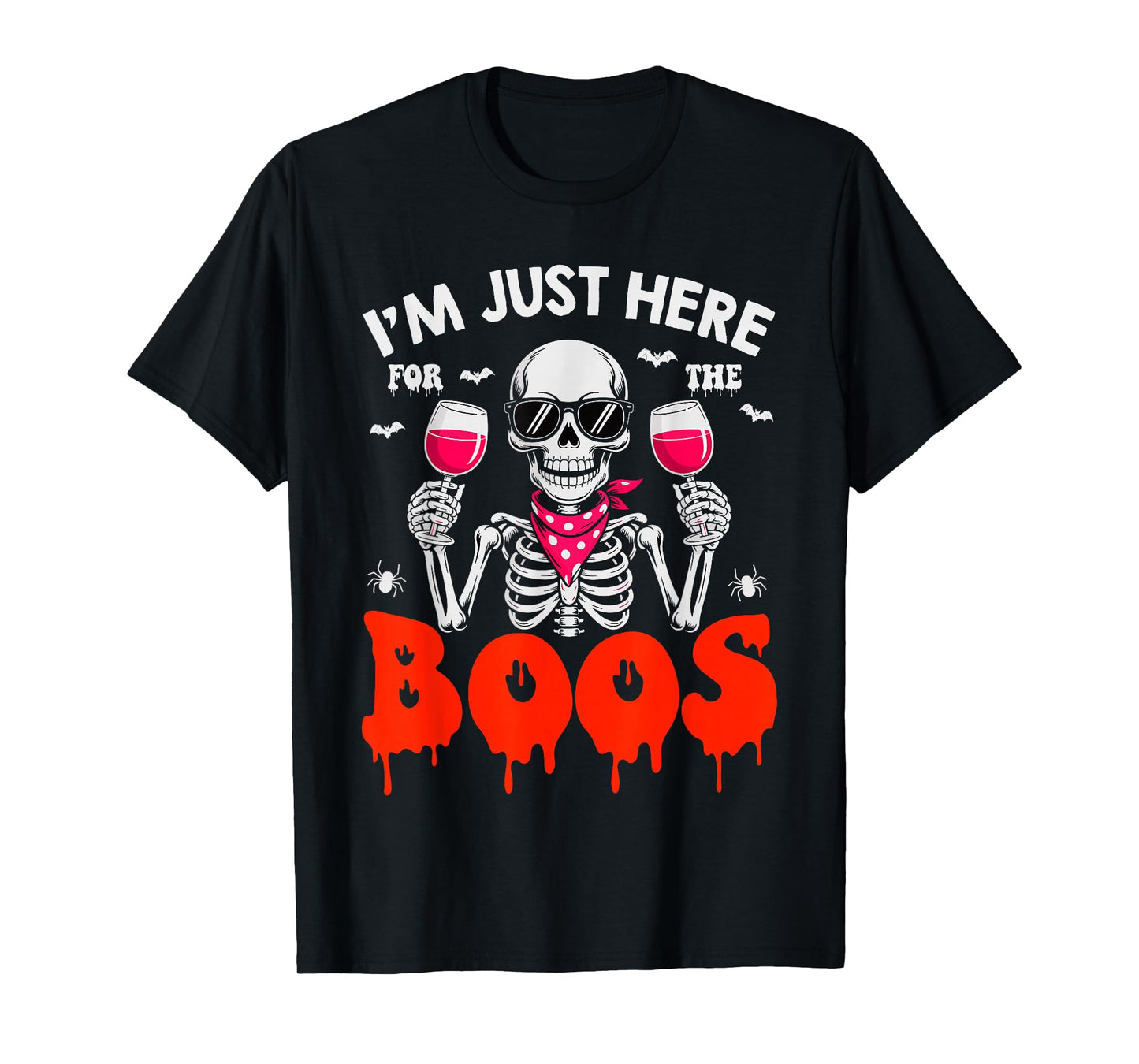 Halloween Women I'm Just Here for The Boos Funny Skeleton T-Shirt