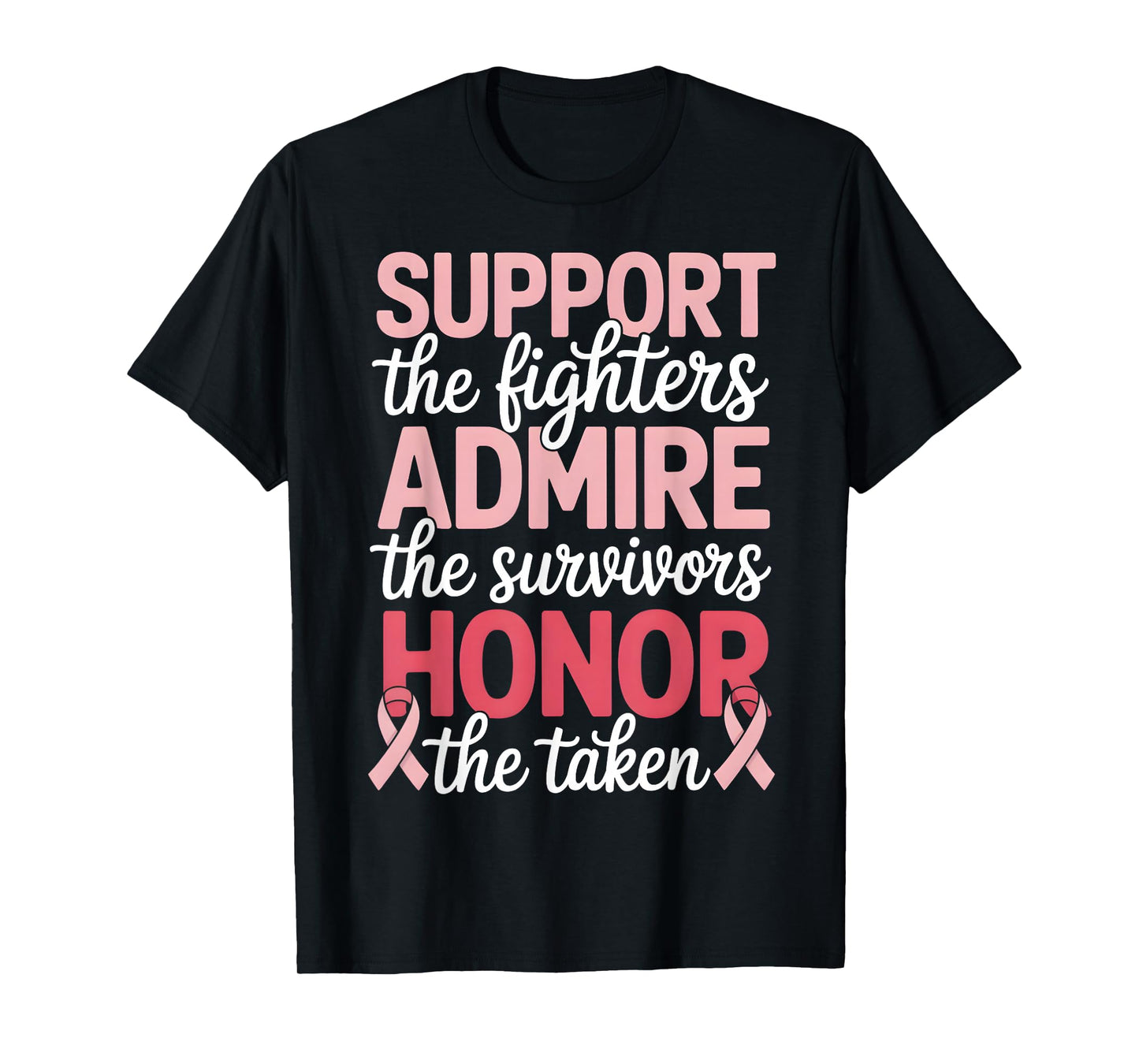 Breast Cancer Support Admire Honor Breast Cancer Awareness T-Shirt
